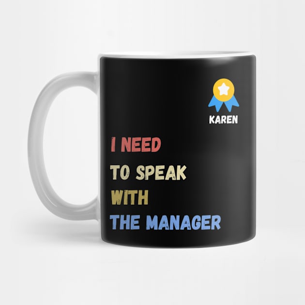 i need to speak with the manager  , funny karen sayings , karen gift idea by flooky